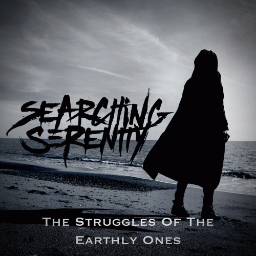 Searching Serenity : The Struggles of the Earthly Ones Searching Serenity : The Struggles of the Earthly Ones